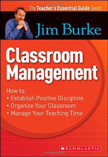 Teacher's Essential Guide Series: Classroom Management (Scholastic First Discovery) by Jim Burke (2008-01-01)