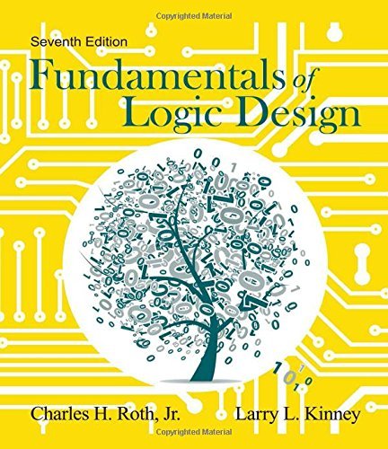 Fundamentals of Logic Design by Jr. Charles H. Roth (2013-02-25)