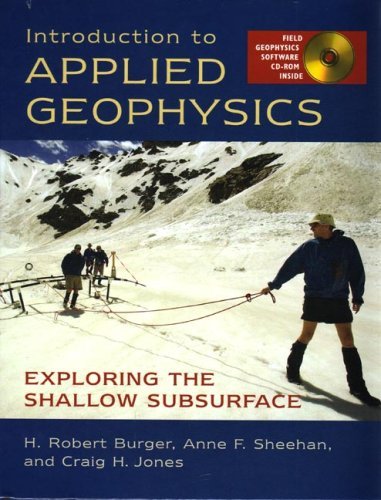 Introduction to Applied Geophysics: Exploring the Shallow Subsurface by H. Robert Burger (2006-07-06)