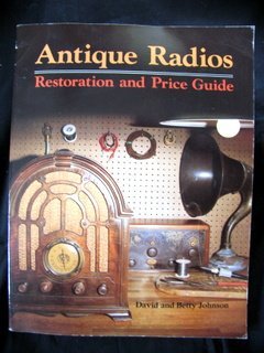 Antique Radios: Restorations and Price Guide by David Johnson (1982-12-24)