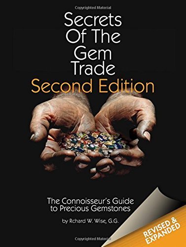 Secrets of the Gem Trade: The Connoisseur's Guide to Precious Gemstones by Richard W Wise (2016-12-01)