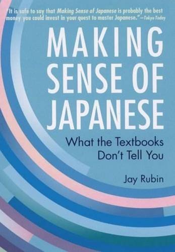 Making Sense of Japanese: What the Textbooks Don't Tell You by Jay Rubin (2013-01-25)