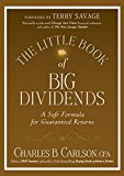 The Little Book of Big Dividends: A Safe Formula for Guaranteed Returns by Charles B. Carlson (2010-02-08)