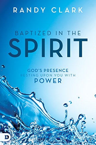 Baptized in the Spirit: God's Presence Resting Upon You With Power