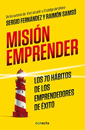 Misión emprender: Los 70 hábitos de los emprendedores de éxito (Spanish Edition)