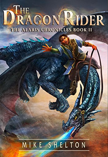 Book Cover The Dragon Rider (The Alaris Chronicles Book 2)