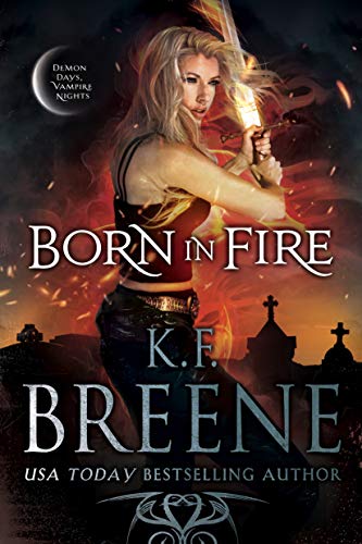 Book Cover Born in Fire (Demon Days, Vampire Nights World Book 1)