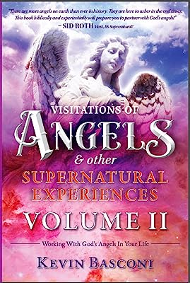 Visitations of Angels & Other Supernatural Experiences #2: How to Work with God's Angels In Your Life