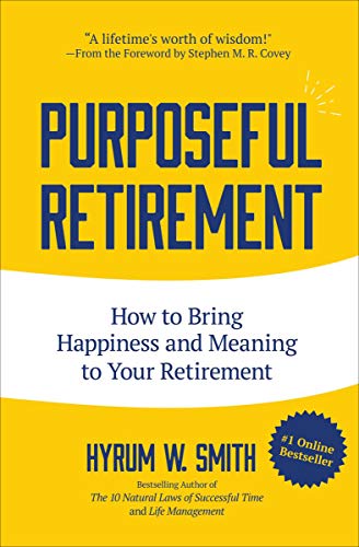 Book Cover Purposeful Retirement: How to Bring Happiness and Meaning to Your Retirement