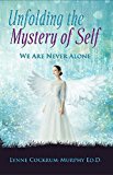 Unfolding the Mystery of Self: We are Never Alone