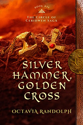 Book Cover Silver Hammer, Golden Cross: Book Six of The Circle of Ceridwen Saga
