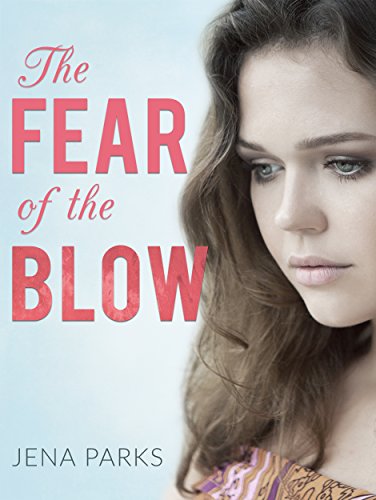 Book Cover The Fear of the Blow: A Young Woman's Gut-Wrenching True Story of Child Abuse, Domestic Violence, Alcoholism and Redemption