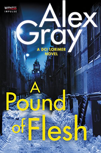 A Pound of Flesh: A DCI Lorimer Novel (William Lorimer Book 9)