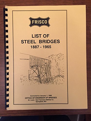 Frisco Railroad Lines List of Steel Bridges 1887 to 1965