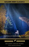 20 Classic Fantasy Works Vol. 1 (Golden Deer Classics): Peter Pan, Alice in Wonderland, The Wonderful Wizard of Oz, The Man Who Was Thursday...