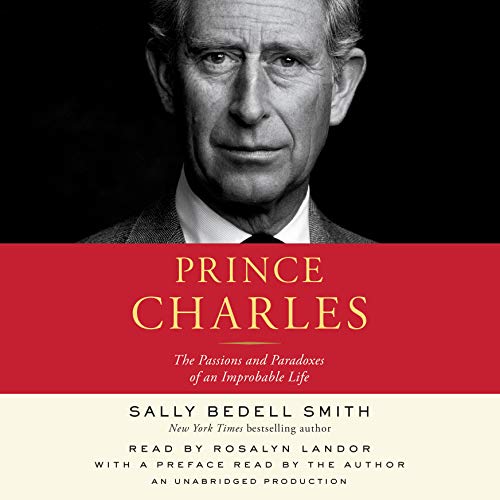 Book Cover Prince Charles: The Passions and Paradoxes of an Improbable Life