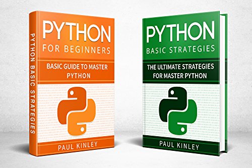 Python: 2 Books in 1: Python for Beginners and Python Advanced Strategies: Learn Python in 12 hours (Python Mastery, Object-Oriented Programming, Python)