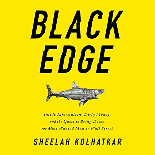 Book Cover Black Edge: Inside Information, Dirty Money, and the Quest to Bring Down the Most Wanted Man on Wall Street