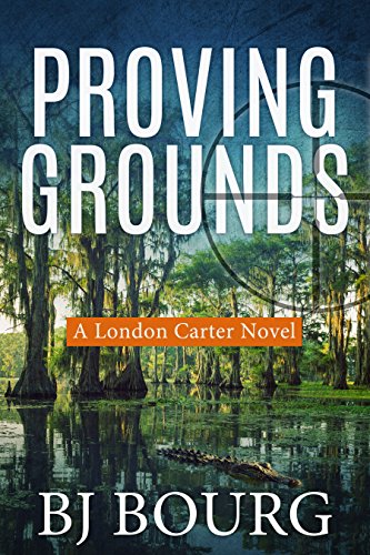 Proving Grounds: A London Carter Novel (London Carter Mystery Series Book 2)