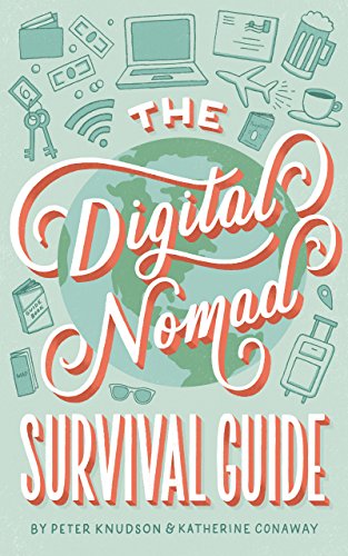 Book Cover The Digital Nomad Survival Guide: How to Successfully Travel the World While Working Remotely