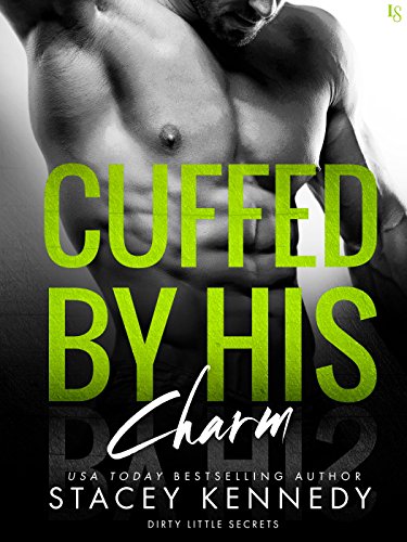 Book Cover Cuffed by His Charm: A Dirty Little Secrets Novel
