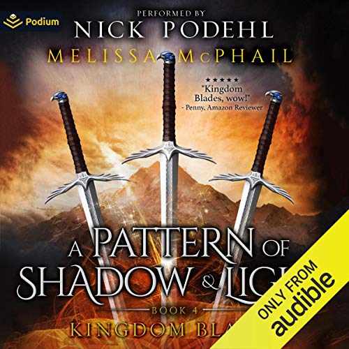 Book Cover Kingdom Blades: A Pattern of Shadow and Light, Book 4