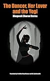 The Dancer, Her Lover and the Yogi: Chitralekha