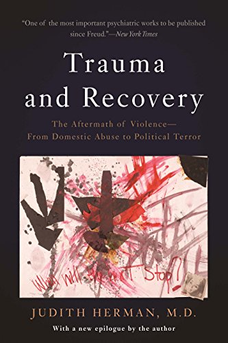 Trauma and Recovery: The Aftermath of Violence--From Domestic Abuse to Political Terror (English Edition)