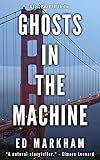 Ghosts in the Machine (A David and Martin Yerxa Thriller - Book 3)