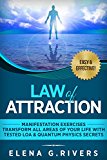 Law of Attraction: Manifestation Exercises-Transform All Areas of Your Life with Tested LOA & Quantum Physics Secrets (Law of Attraction, Quantum Physics Book 1)