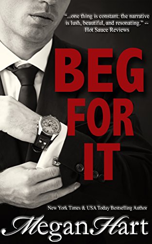 Beg For It: A Second Chance Romance