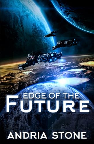 Edge Of The Future: A Techno Thriller Science Fiction Novel (The Edge Book 1)