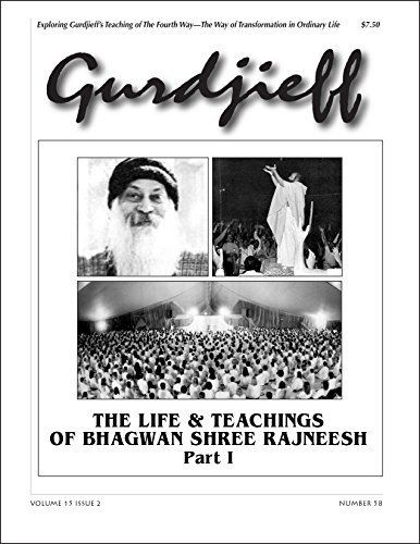The Life & Teachings of Bhagwan Shree Rajneesh: Part 1 (Articles from The Gurdjieff Journal)
