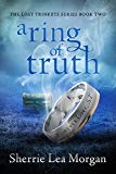 A Ring of Truth (The Lost Trinkets Series Book 2)