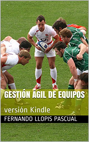 Gestión ágil de equipos: versión Kindle (Spanish Edition)