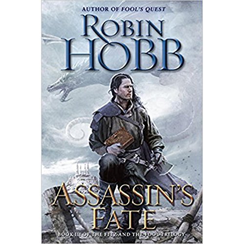 Assassin's Fate: Book III of the Fitz and the Fool trilogy