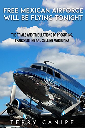 Book Cover Marijuana Smuggler: Free Mexican Air Force will be Flying Tonight