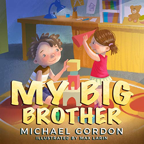 My Big Brother: (Children book about a Big Brother and his Baby Sister, baby, kids, toddler, siblings) (Family Life 5)