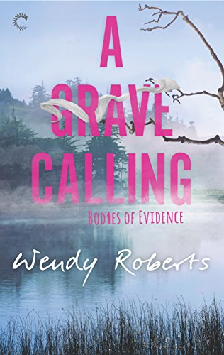 A Grave Calling (Bodies of Evidence Book 1)
