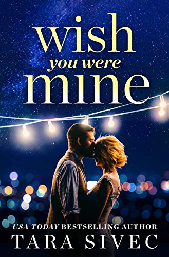 Book Cover Wish You Were Mine: A heart-wrenching story about first loves and second chances