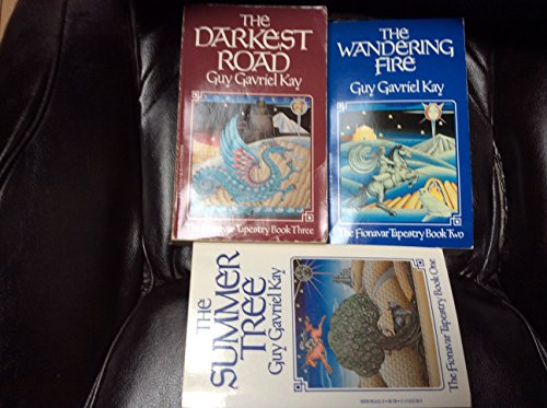 THE FIONAVAR TAPESTRY" SERIES: #1 The Summer Tree / #2 The Wandering Fire /#3 The Darkest Road