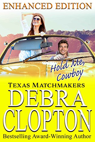 Book Cover HOLD ME, COWBOY Enhanced Edition: Christian Contemporary Romance (Texas Matchmakers Book 4)