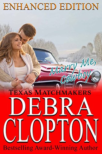 Book Cover MARRY ME, COWBOY Enhanced Edition (Texas Matchmakers Book 6)