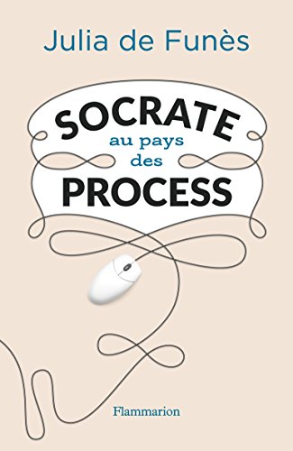 Socrate au pays des process (DOCUMENTS)