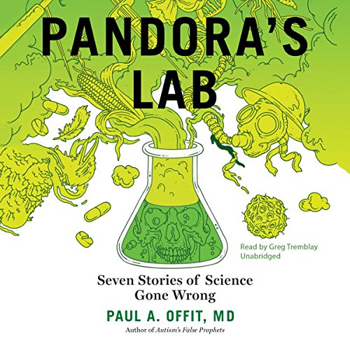 Pandoraâ€™s Lab: Seven Stories of Science Gone Wrong