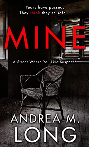 MINE: A deeply twisted psychological vengeance suspense. (A Street Where You Live Suspense)