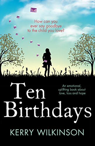 Book Cover Ten Birthdays: An emotional, uplifting book about love, loss and hope