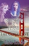 Shadow & Flame - Part One: The Collective - Season 1, Episode 4