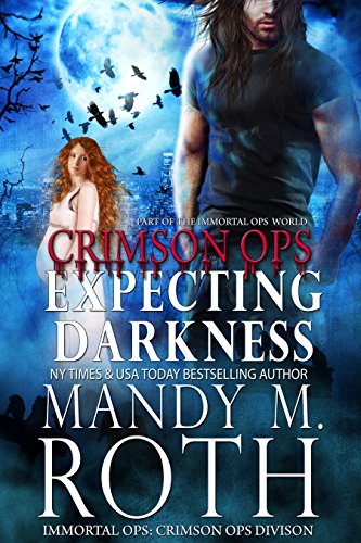 Book Cover Expecting Darkness: An Immortal Ops World Novel (Immortal Ops: Crimson Ops Series Book 2)
