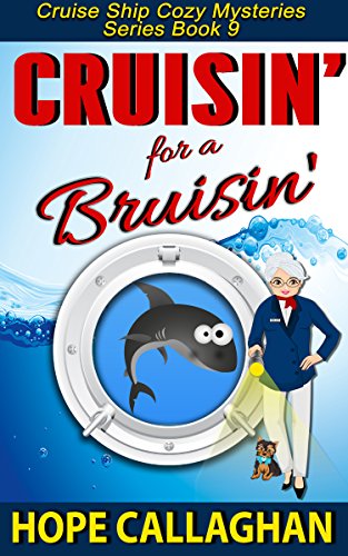 Cruisin' for a Bruisin': A Cruise Ship Cozy Mystery Novel (Millie's Cruise Ship Mysteries Book 9)